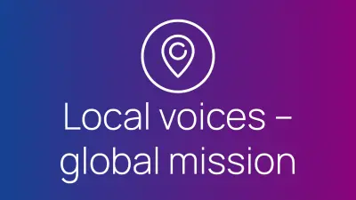 Local voices - global mission
